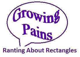 Ranting About Rectangles - Growing Pains